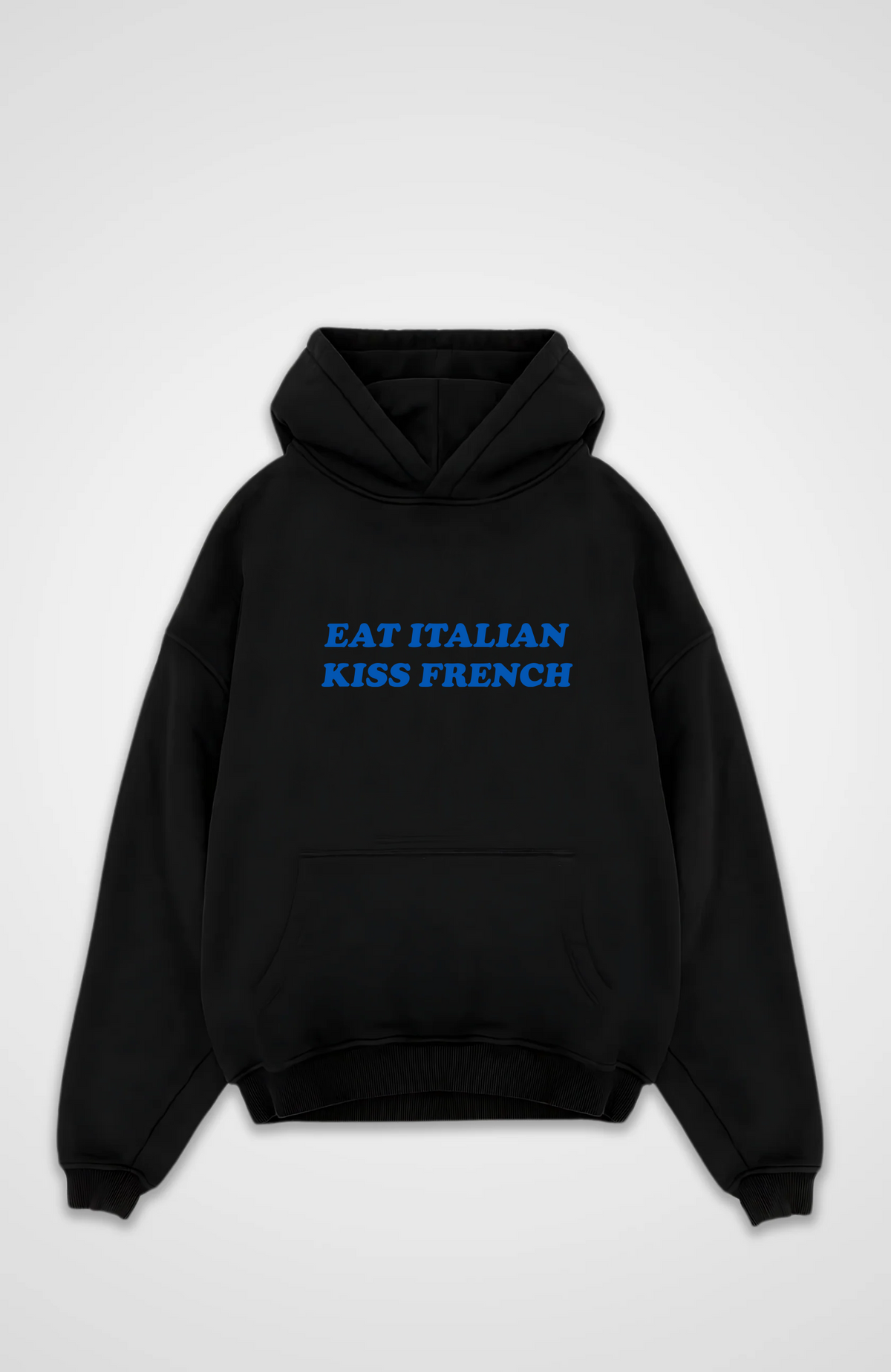 Eat italian, kiss french Oversized hoodie