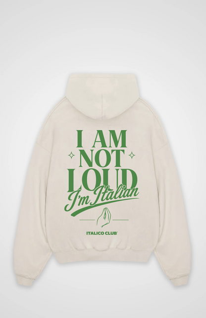 I am not loud i am italian Oversized hoodie