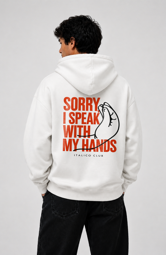 I speak with my hands Oversized hoodie