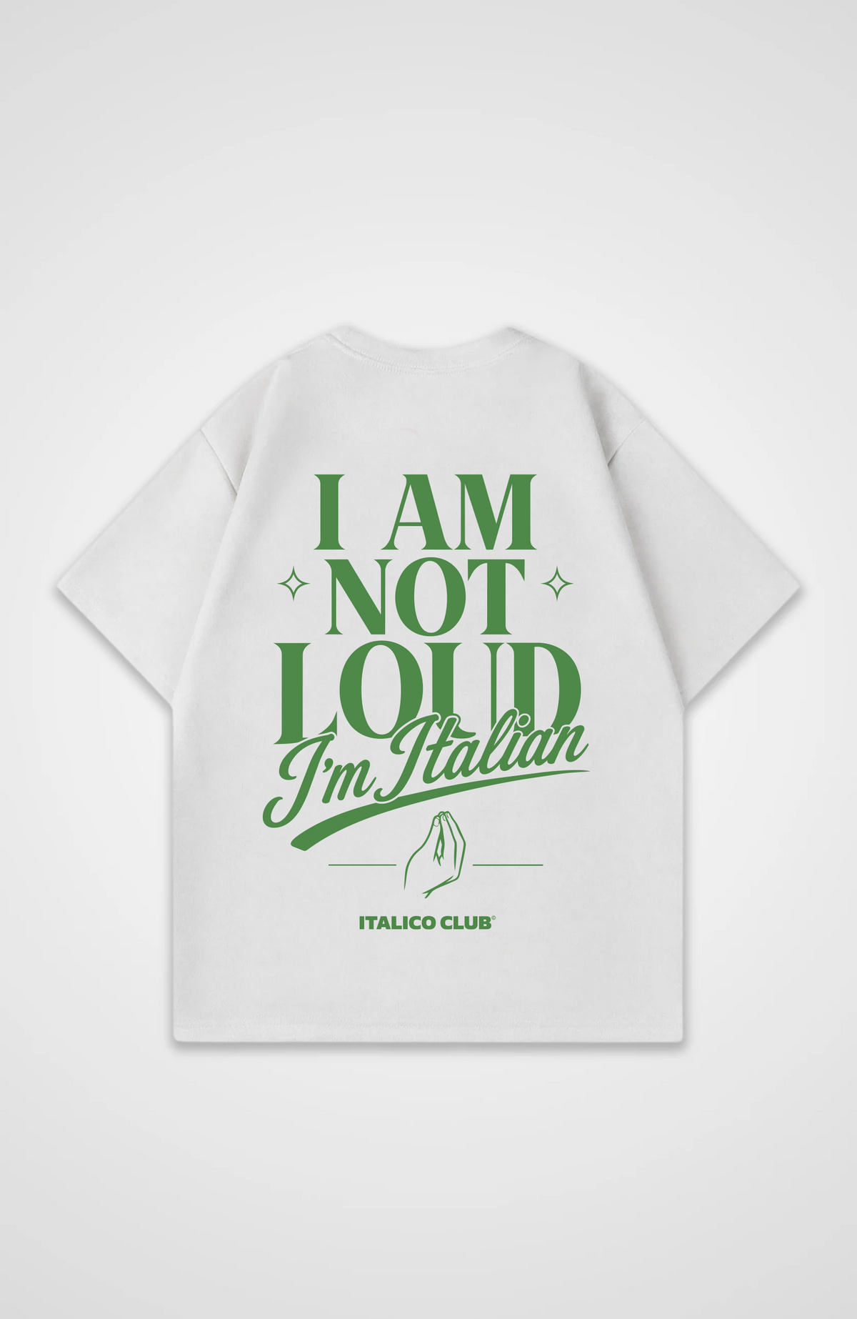 I am not loud i am italian Oversized shirt