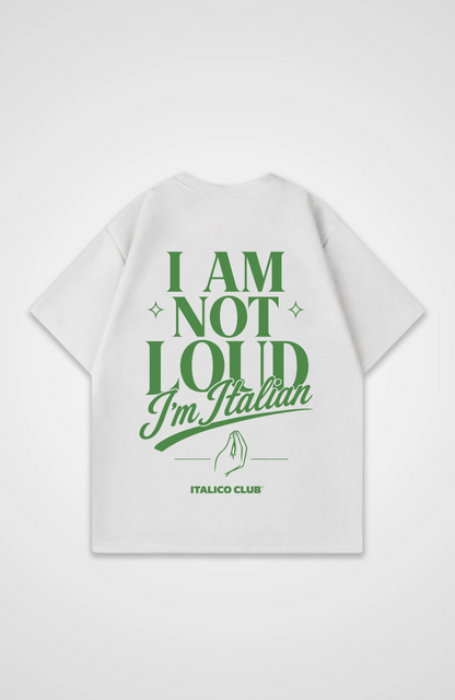 I am not loud i am italian Oversized shirt