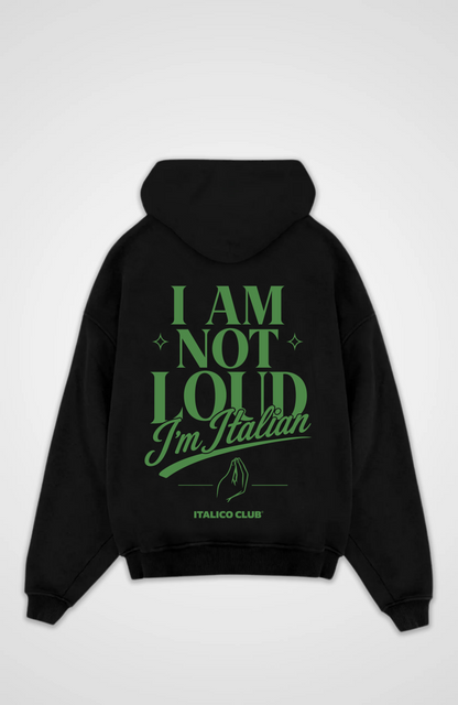 I am not loud i am italian Oversized hoodie