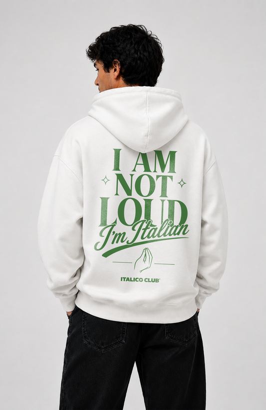 I am not loud i am italian Oversized hoodie