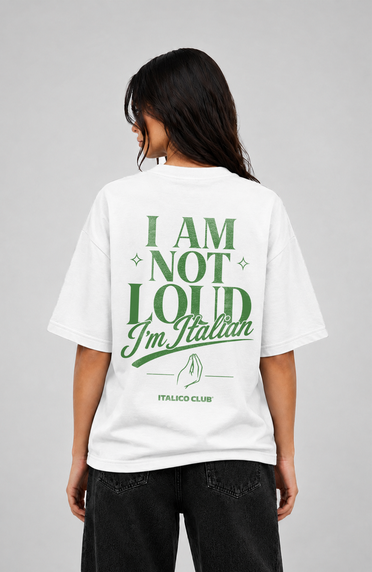 I am not loud i am italian Oversized shirt