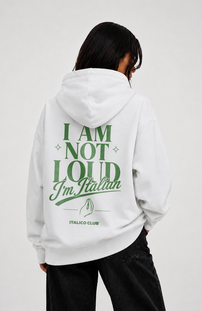 I am not loud i am italian Oversized hoodie