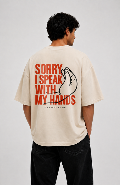 I speak with my hands Oversized shirt