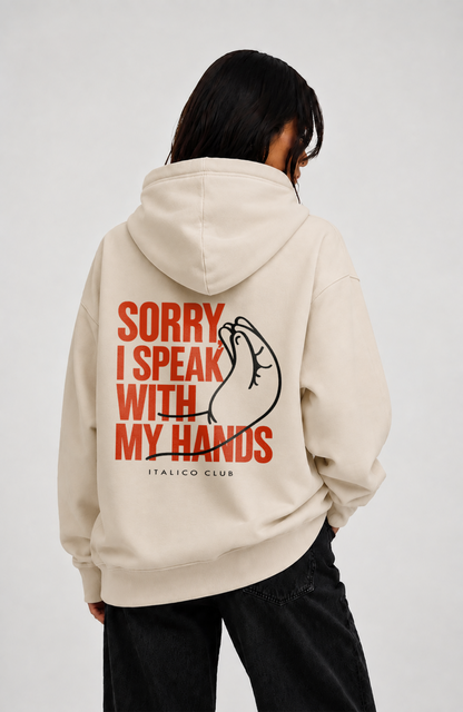 I speak with my hands Oversized hoodie
