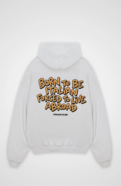 Born to be italian Oversized hoodie