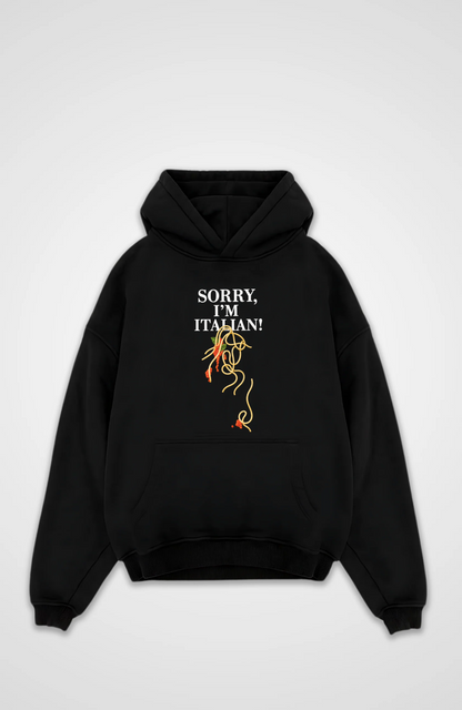 Sorry, i am italian Oversized hoodie