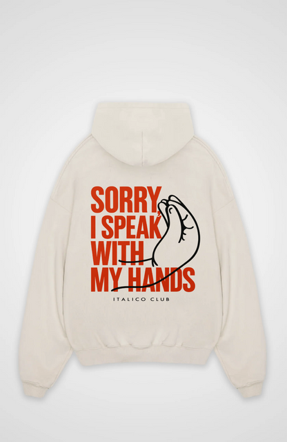 I speak with my hands Oversized hoodie