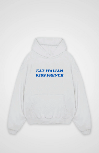 Eat italian, kiss french Oversized hoodie