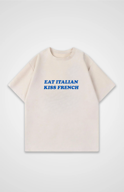 Eat Italian, kiss french Oversized shirt