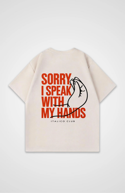 I speak with my hands Oversized shirt