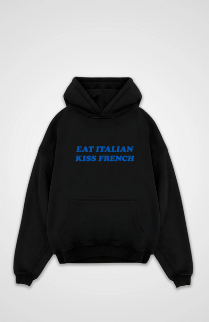 Eat italian, kiss french Oversized hoodie