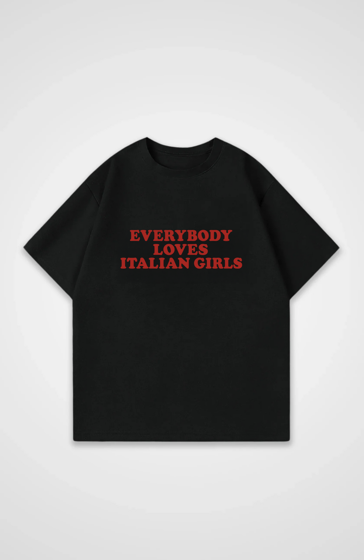 Everybody loves italian girls Oversized shirt