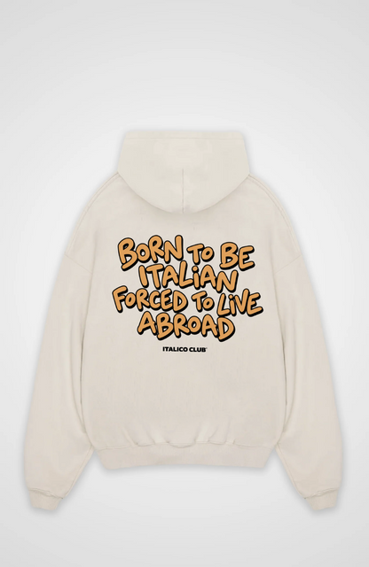 Born to be italian Oversized hoodie
